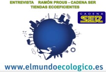 Tiendas Ecoeficentes.- Entrevista Cadena Ser a Ramón Prous.